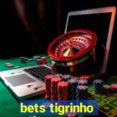 bets tigrinho